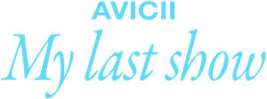 Avicii: My Last Show's poster