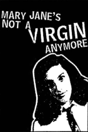 Mary Jane's Not a Virgin Anymore's poster