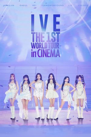 IVE: The 1st World Tour in Cinema's poster