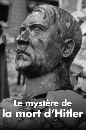 Le Mystère de la mort d'Hitler's poster