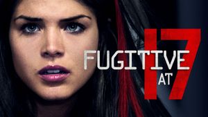 Fugitive at 17's poster