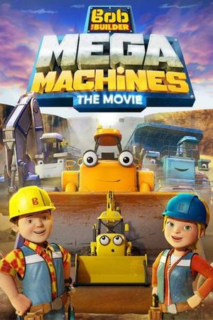 Bob the Builder: Mega Machines's poster