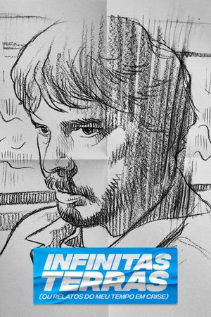 Infinitas Terras (Ou Relatos do Meu Tempo em Crise)'s poster