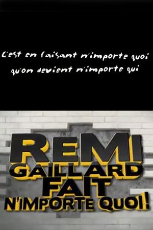 Rémi Gaillard fait n'importe quoi!'s poster