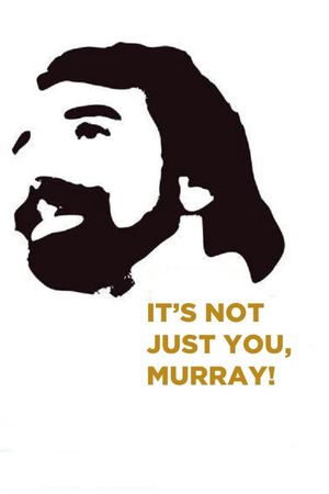 It's Not Just You, Murray!'s poster