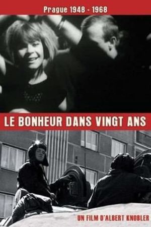 Le bonheur dans 20 ans: Prague 48-68's poster