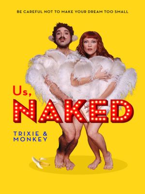 Us, Naked: Trixie & Monkey's poster image