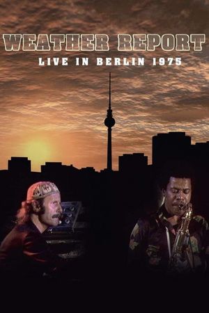 Weather Report: Live in Berlin's poster