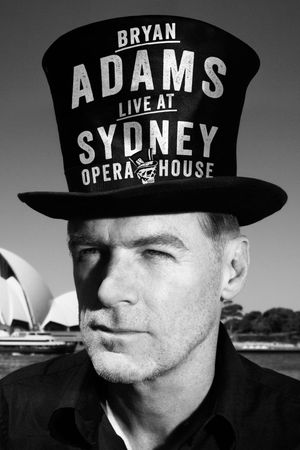 Bryan Adams - Live at the Sydney Opera House's poster