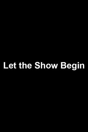 Let the Show Begin's poster