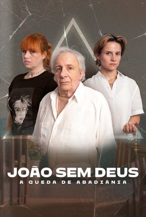 João Sem Deus: A Queda de Abadiânia's poster