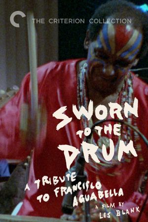 Sworn to the Drum: A Tribute to Francisco Aguabella's poster