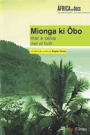 Mionga ki Ôbo: Mar e Selva's poster