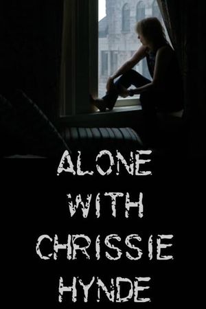 Alone With Chrissie Hynde's poster