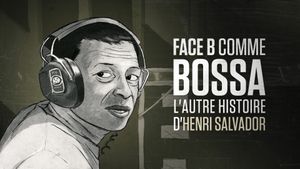 Face B comme bossa, l'autre histoire d'Henri Salvador's poster