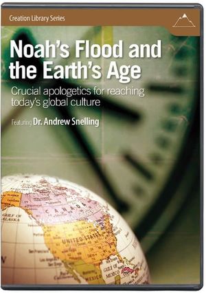 Noah’s Flood and the Earth’s Age: Crucial Apologetics for Reaching Today’s Global Culture's poster