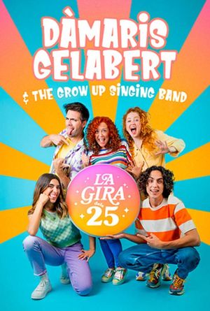 La gira dels 25. Dàmaris Gelabert & The Grow Up Singing Band's poster