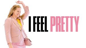 I Feel Pretty's poster