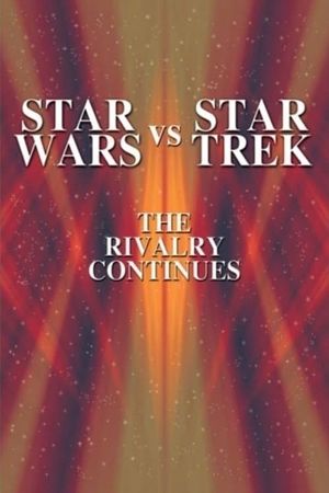 Star Wars vs. Star Trek: The Rivalry Continues's poster