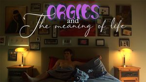 Orgies and the Meaning of Life's poster