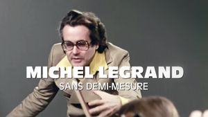 Michel Legrand, sans demi-mesure's poster
