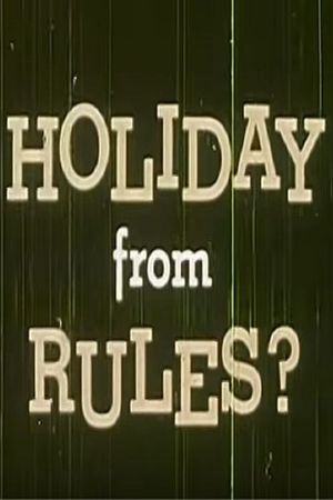 Holiday from Rules?'s poster