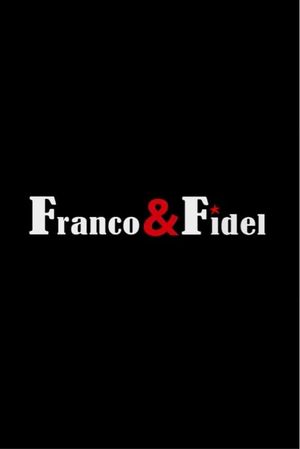 Franco and Fidel: A Strange Friendship's poster