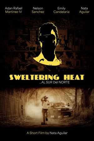SWELTERING HEAT...AL SUR DEL NORTE's poster