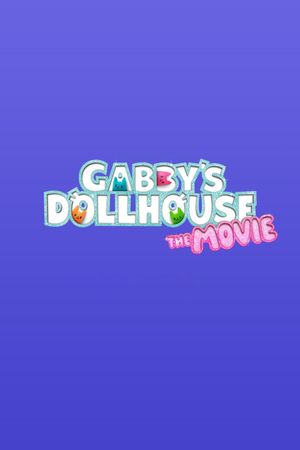 Gabby's Dollhouse: The Movie's poster