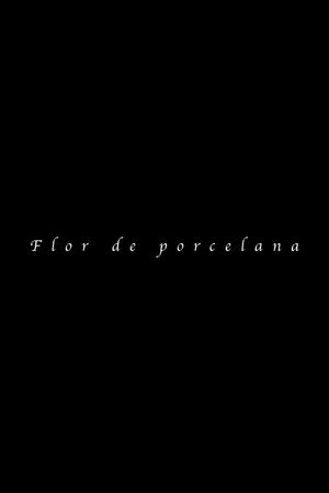 Flor de Porcelana's poster