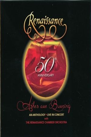 Renaissance - 50th Anniversary • Ashes are Burning • An Anthology • Live in Concert's poster