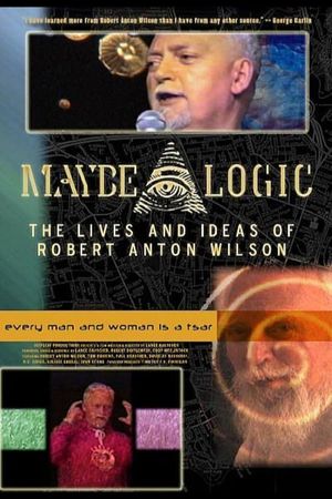 Maybe Logic: The Lives and Ideas of Robert Anton Wilson's poster