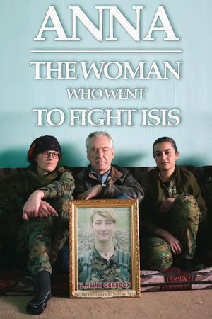 Anna: The Woman Who Went to Fight ISIS's poster