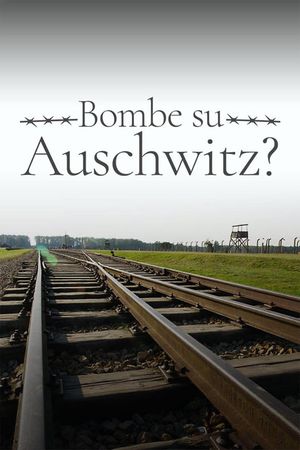 Secrets of the Dead: Bombing Auschwitz's poster image