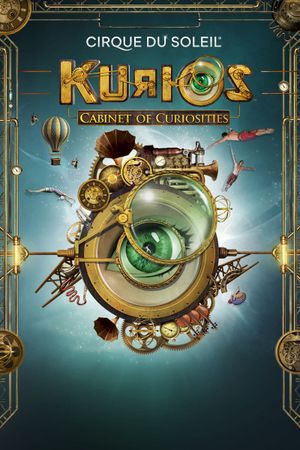 Cirque du Soleil in Cinema: KURIOS - Cabinet of Curiosities's poster