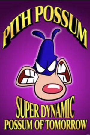 Pith Possum: Super Dynamic Possum of Tomorrow's poster