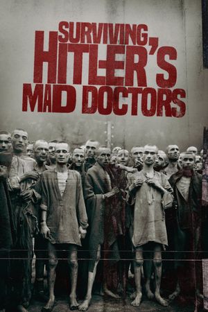 Surviving Hitler's Mad Doctors's poster