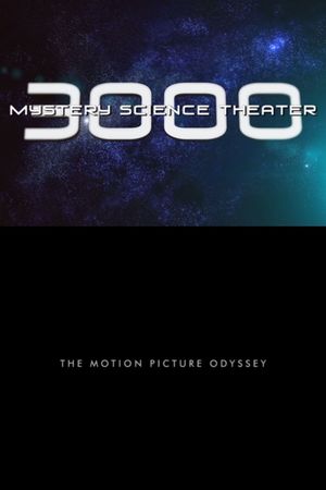 Mystery Science Theater 3000: The Motion Picture Odyssey's poster