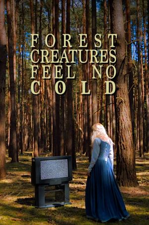 Forest Creatures Feel No Cold's poster