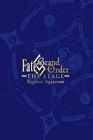 Fate/Grand Order THE STAGE: Replica; Agateram's poster