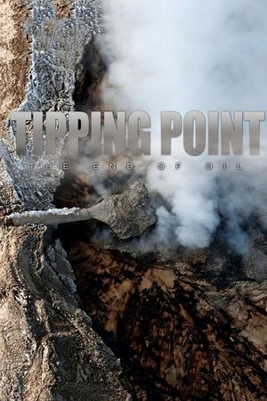 Tipping Point: The End of Oil's poster