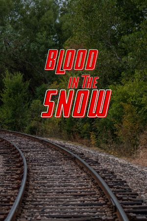 Blood in the Snow's poster