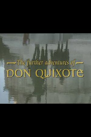 The Further Adventures of Don Quixote's poster