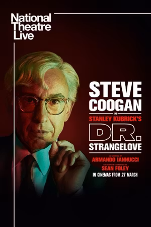 National Theatre Live: Dr. Strangelove's poster