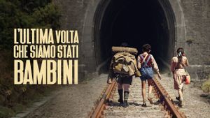 L'ultima volta che siamo stati bambini's poster