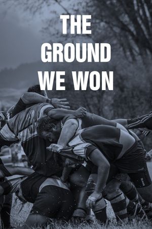 The Ground We Won's poster