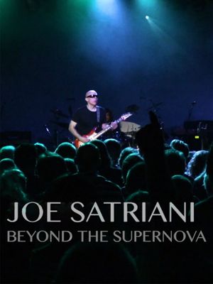 Joe Satriani: Beyond The Supernova's poster