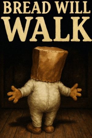 Bread Will Walk's poster