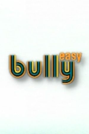 Easy Bully's poster