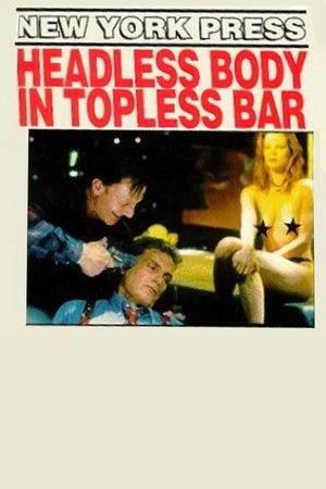 Headless Body in Topless Bar's poster